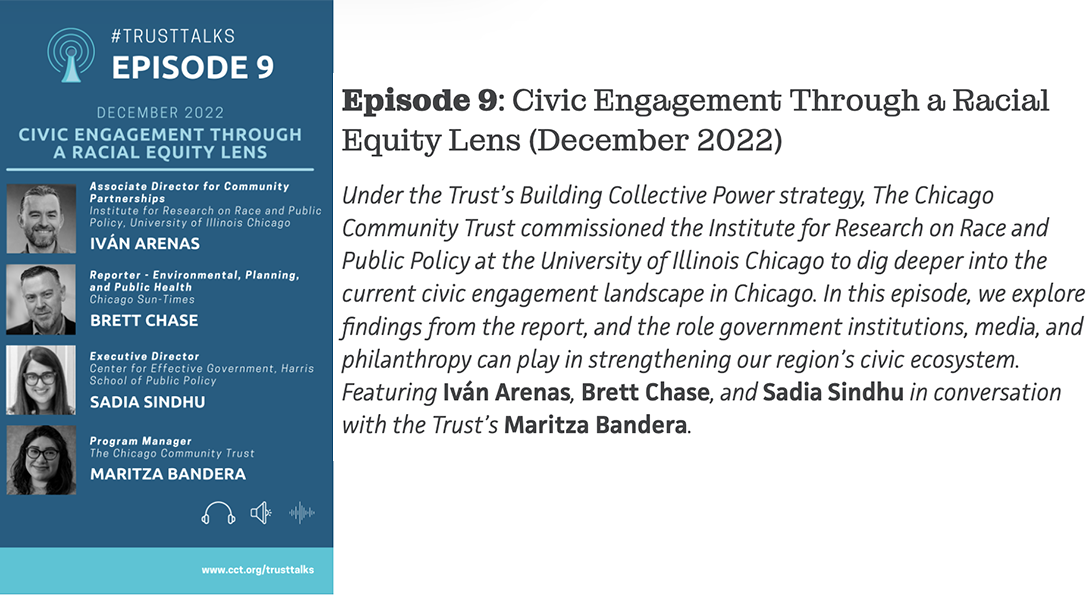 At the left is an image of a phone with a blue screen with text inside describing that The Chicago Community Trust commissioned IRRPP to do a report on Civic Engagement. Next to the phone is an image of the panelists for the podcast with their pictures and titles. On the right of that is the title of the podcast episode followed by a description of the podcast and presenters.