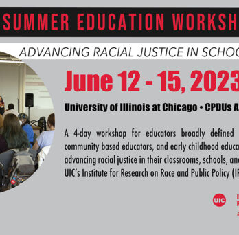 A black pencil at the top of the image has IRRPP Summer Education Workshop written in white and red letters. Under this in a white band is Advancing Racial Justice in Schools. Below this is the date of the workshop and the location. Below that in smaller writing is a description of the workshop and the logo of IRRPP is at the bottom right of the image. The left of the image consists of a circular photo from a workshop with a school desk in profile below that.
                  