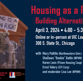 The rectangular graphic has a dark blue background. On the left is a silhouette of a house with a superimposed image of a housing rights protest. Below that house in a black background are the logos of the sponsoring institutions. To the right in big red letters at the top is the title of the event and below that, in white letters, is the date, time and location for the event. Under that, in light blue letters are the names and institutional affiliations of the five panelists.
                  