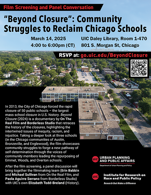 The poster has a background that shows a view from a drone of one of the recent CPS schools that has closed with downtown Chicago in the end of the horizon.. In the foreground at the top in the blue sky is the title of the event and underneath that is the date, time, and location of the event. There is a black bar at the horizon line with the registration link. Next to the school, in a black box, is white text that describes the event and next to the text in red and white are the logos of the presenting organizations.